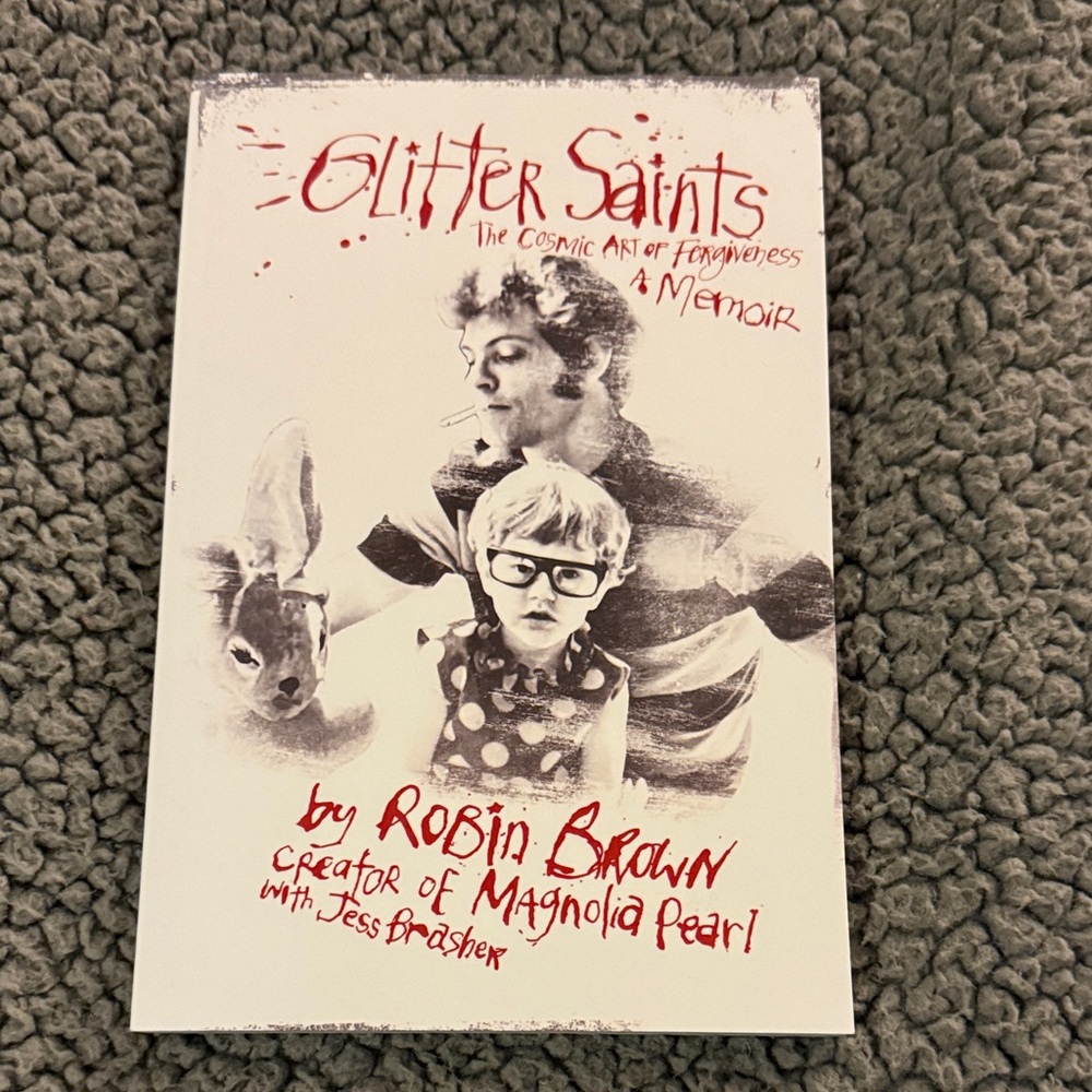 NEW Glitter Saints Book by Robin Brown Memoir Magnolia Pearl Creator